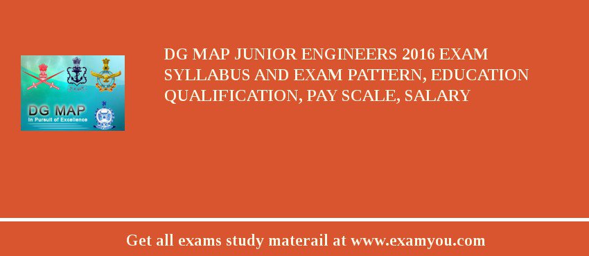 DG MAP Junior Engineers 2018 Exam Syllabus And Exam Pattern, Education Qualification, Pay scale, Salary