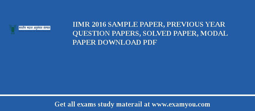 IIMR 2018 Sample Paper, Previous Year Question Papers, Solved Paper, Modal Paper Download PDF