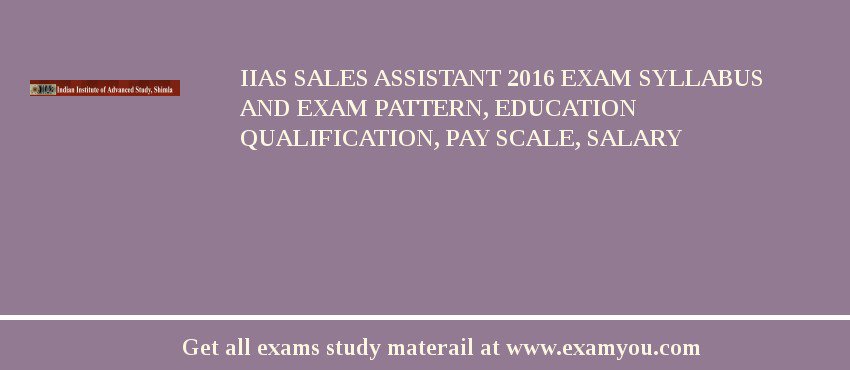 IIAS Sales Assistant 2018 Exam Syllabus And Exam Pattern, Education Qualification, Pay scale, Salary