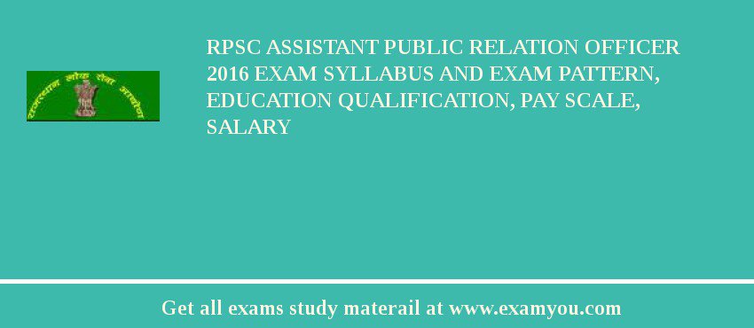 RPSC Assistant Public Relation Officer 2018 Exam Syllabus And Exam Pattern, Education Qualification, Pay scale, Salary