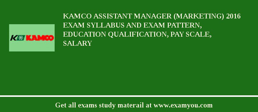KAMCO Assistant Manager (Marketing) 2018 Exam Syllabus And Exam Pattern, Education Qualification, Pay scale, Salary