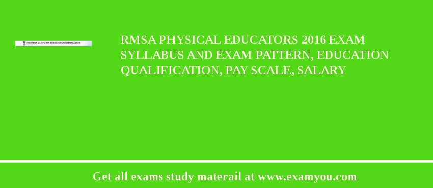 RMSA Physical Educators 2018 Exam Syllabus And Exam Pattern, Education Qualification, Pay scale, Salary