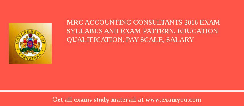 MRC Accounting Consultants 2018 Exam Syllabus And Exam Pattern, Education Qualification, Pay scale, Salary