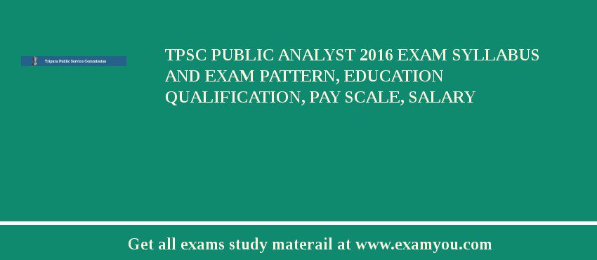 TPSC Public Analyst 2018 Exam Syllabus And Exam Pattern, Education Qualification, Pay scale, Salary