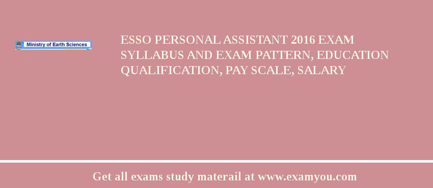 ESSO Personal Assistant 2018 Exam Syllabus And Exam Pattern, Education Qualification, Pay scale, Salary