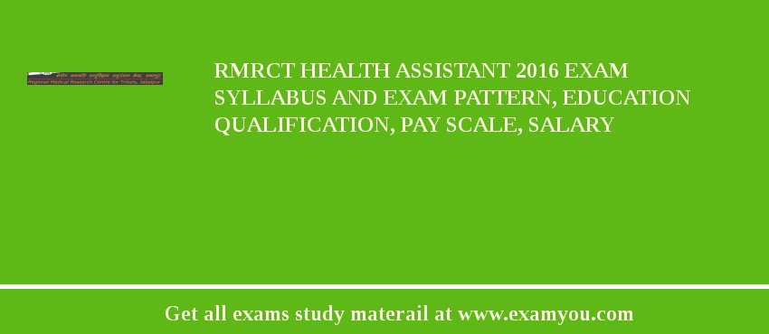 RMRCT Health Assistant 2018 Exam Syllabus And Exam Pattern, Education Qualification, Pay scale, Salary