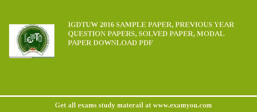 IGDTUW 2018 Sample Paper, Previous Year Question Papers, Solved Paper, Modal Paper Download PDF