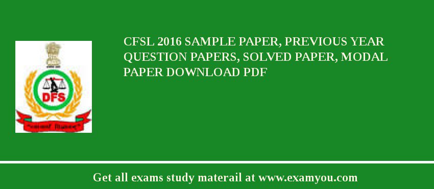 CFSL 2018 Sample Paper, Previous Year Question Papers, Solved Paper, Modal Paper Download PDF
