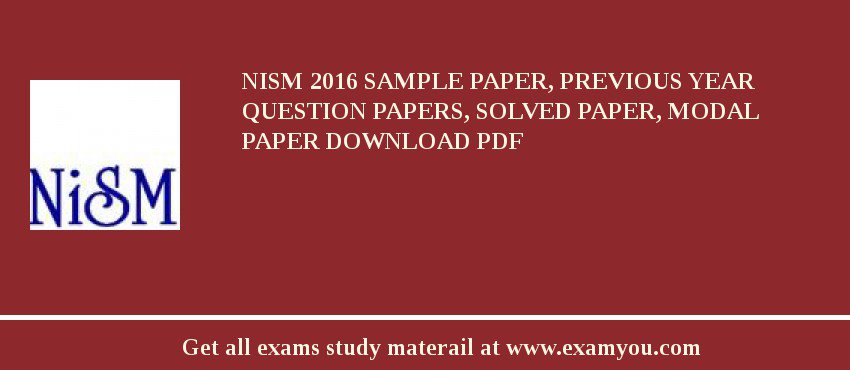 NISM 2018 Sample Paper, Previous Year Question Papers, Solved Paper, Modal Paper Download PDF