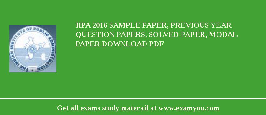 IIPA 2018 Sample Paper, Previous Year Question Papers, Solved Paper, Modal Paper Download PDF