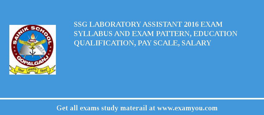 SSG Laboratory Assistant 2018 Exam Syllabus And Exam Pattern, Education Qualification, Pay scale, Salary