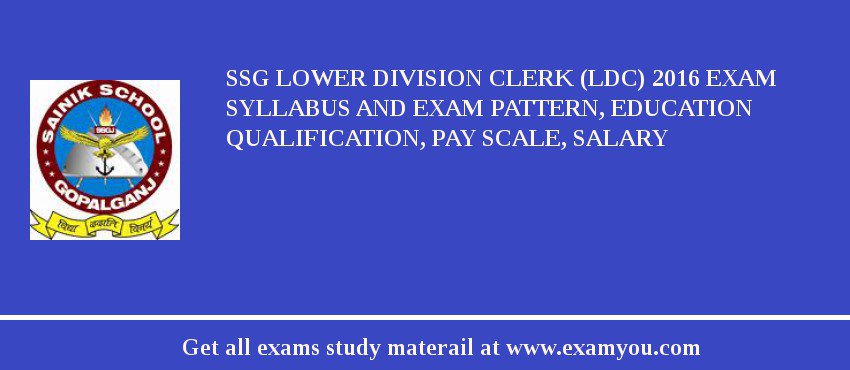 SSG Lower Division Clerk (LDC) 2018 Exam Syllabus And Exam Pattern, Education Qualification, Pay scale, Salary