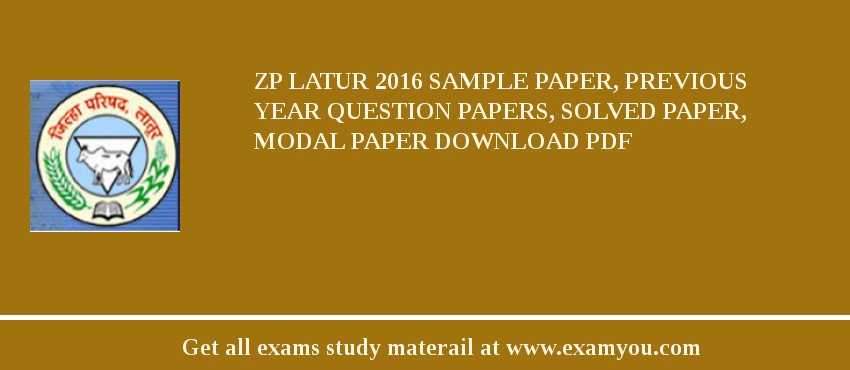 ZP Latur 2018 Sample Paper, Previous Year Question Papers, Solved Paper, Modal Paper Download PDF