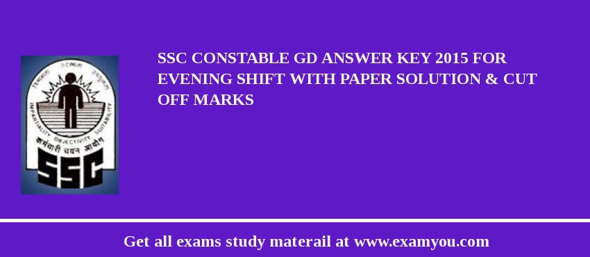 SSC Constable GD Answer key 2018 for Evening Shift with Paper Solution & Cut off Marks