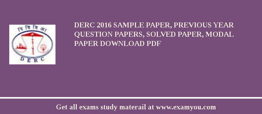 DERC 2018 Sample Paper, Previous Year Question Papers, Solved Paper, Modal Paper Download PDF
