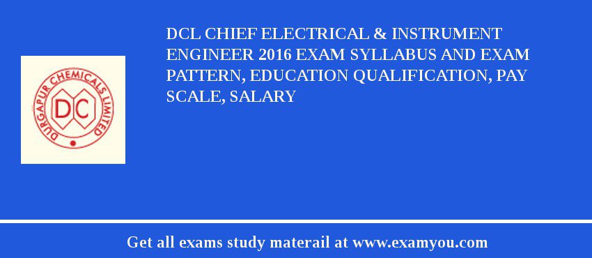 DCL Chief Electrical & Instrument Engineer 2018 Exam Syllabus And Exam Pattern, Education Qualification, Pay scale, Salary