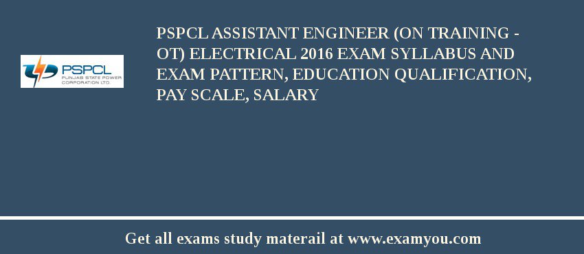 PSPCL Assistant Engineer (On Training - OT) Electrical 2018 Exam Syllabus And Exam Pattern, Education Qualification, Pay scale, Salary