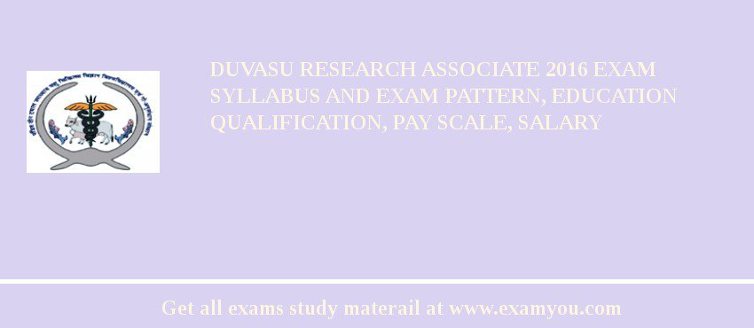 DUVASU Research Associate 2018 Exam Syllabus And Exam Pattern, Education Qualification, Pay scale, Salary