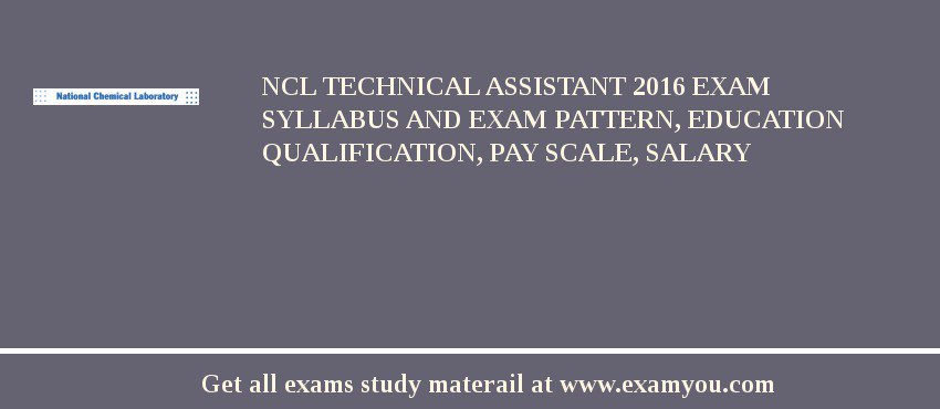 NCL Technical Assistant 2018 Exam Syllabus And Exam Pattern, Education Qualification, Pay scale, Salary
