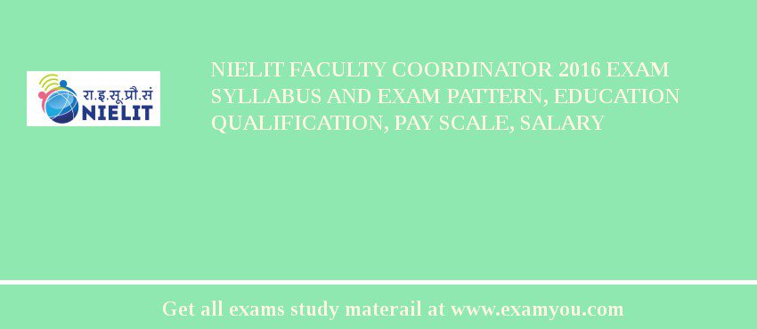 NIELIT Faculty Coordinator 2018 Exam Syllabus And Exam Pattern, Education Qualification, Pay scale, Salary