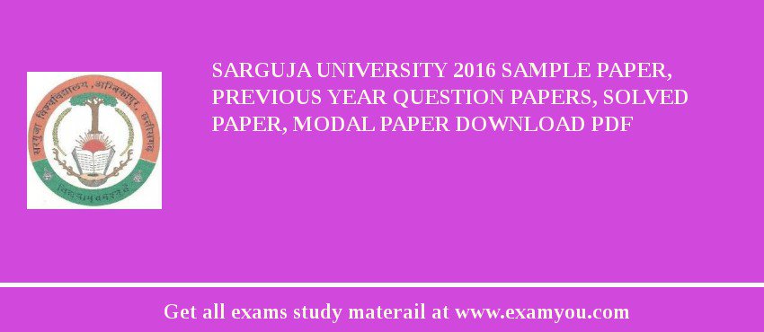 Sarguja University 2018 Sample Paper, Previous Year Question Papers, Solved Paper, Modal Paper Download PDF