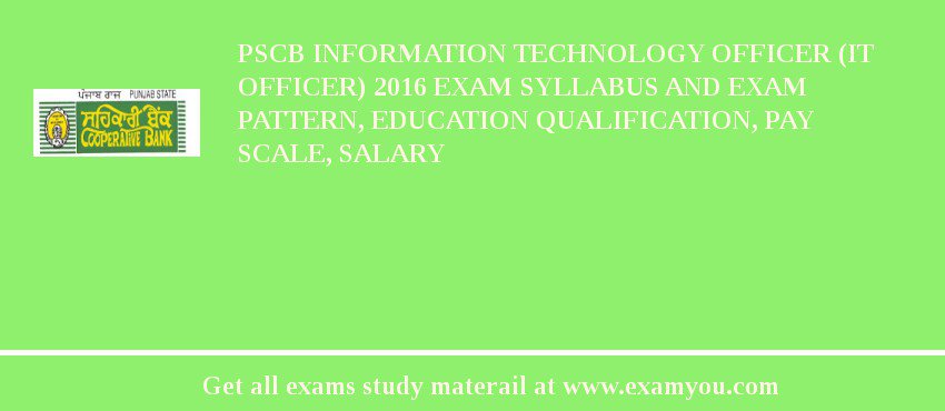 PSCB Information Technology Officer (IT Officer) 2018 Exam Syllabus And Exam Pattern, Education Qualification, Pay scale, Salary
