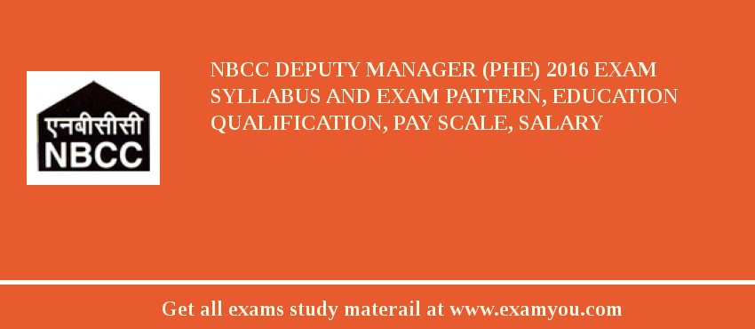 NBCC Deputy Manager (PHE) 2018 Exam Syllabus And Exam Pattern, Education Qualification, Pay scale, Salary
