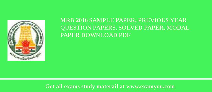 MRB 2018 Sample Paper, Previous Year Question Papers, Solved Paper, Modal Paper Download PDF