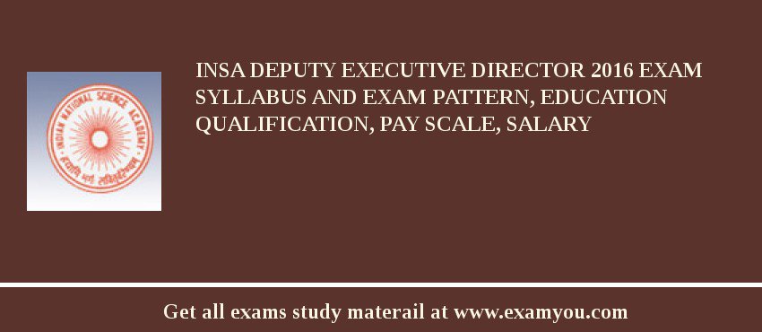 INSA Deputy Executive Director 2018 Exam Syllabus And Exam Pattern, Education Qualification, Pay scale, Salary