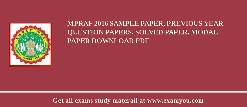 MPRAF 2018 Sample Paper, Previous Year Question Papers, Solved Paper, Modal Paper Download PDF