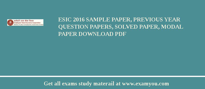 ESIC 2018 Sample Paper, Previous Year Question Papers, Solved Paper, Modal Paper Download PDF