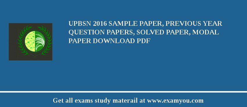 UPBSN 2018 Sample Paper, Previous Year Question Papers, Solved Paper, Modal Paper Download PDF