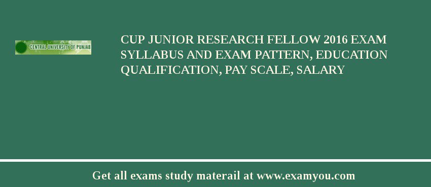 CUP Junior Research Fellow 2018 Exam Syllabus And Exam Pattern, Education Qualification, Pay scale, Salary