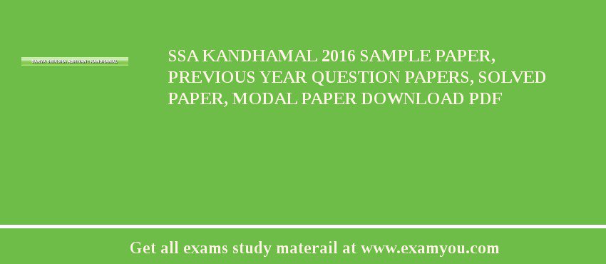 SSA Kandhamal 2018 Sample Paper, Previous Year Question Papers, Solved Paper, Modal Paper Download PDF