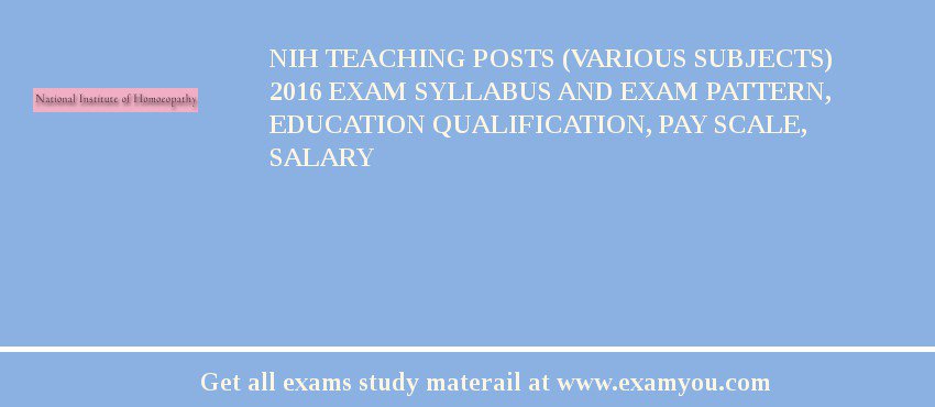 NIH Teaching Posts (Various Subjects) 2018 Exam Syllabus And Exam Pattern, Education Qualification, Pay scale, Salary