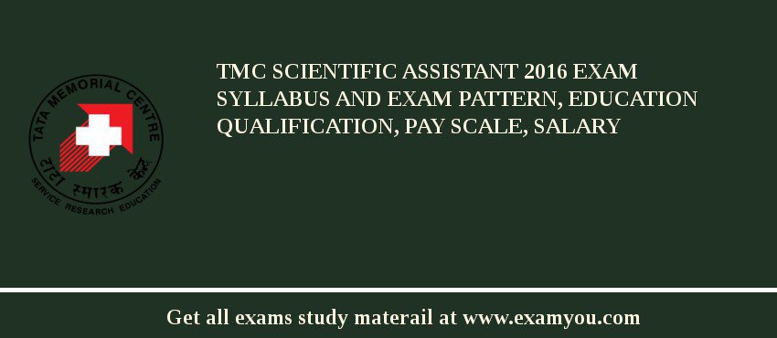 TMC Scientific Assistant 2018 Exam Syllabus And Exam Pattern, Education Qualification, Pay scale, Salary