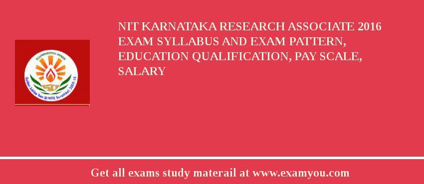 NIT Karnataka Research Associate 2018 Exam Syllabus And Exam Pattern, Education Qualification, Pay scale, Salary