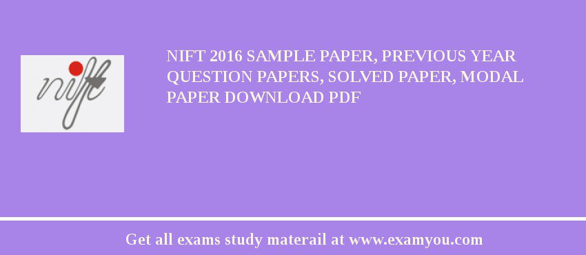 NIFT 2018 Sample Paper, Previous Year Question Papers, Solved Paper, Modal Paper Download PDF