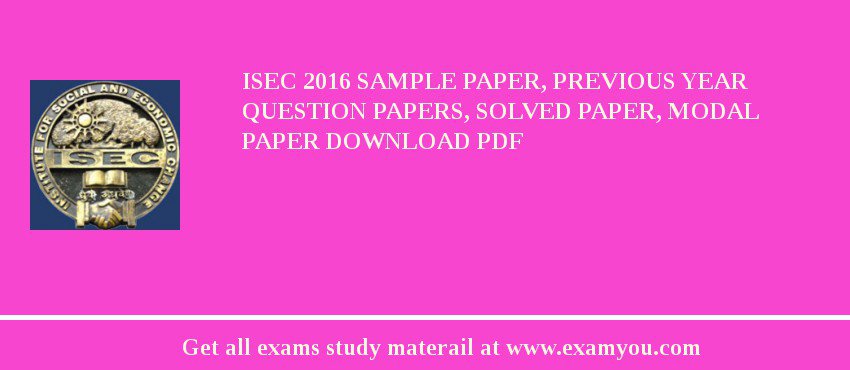 ISEC 2018 Sample Paper, Previous Year Question Papers, Solved Paper, Modal Paper Download PDF