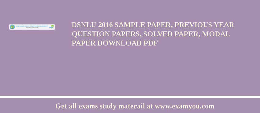 DSNLU 2018 Sample Paper, Previous Year Question Papers, Solved Paper, Modal Paper Download PDF