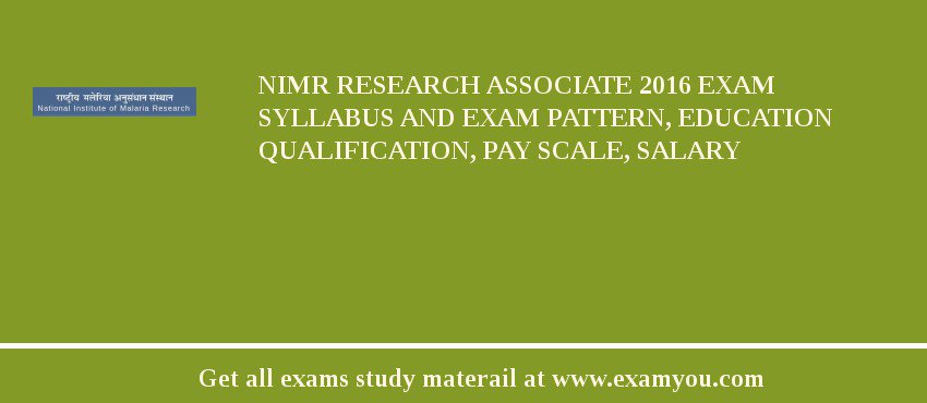 NIMR Research Associate 2018 Exam Syllabus And Exam Pattern, Education Qualification, Pay scale, Salary