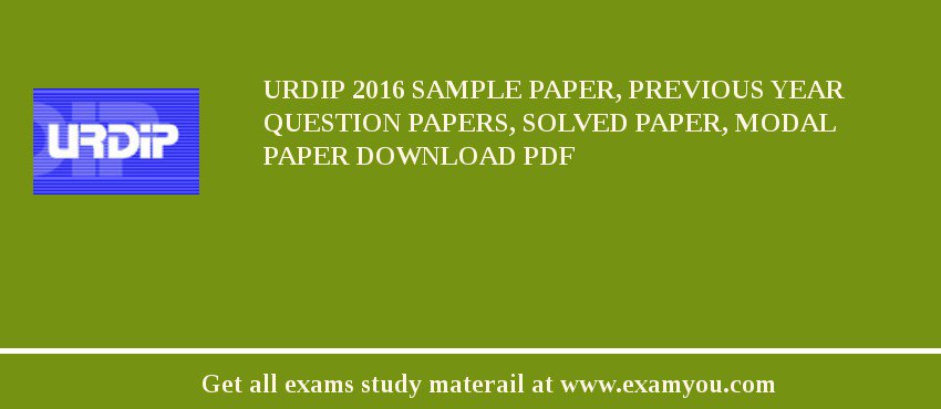URDIP 2018 Sample Paper, Previous Year Question Papers, Solved Paper, Modal Paper Download PDF