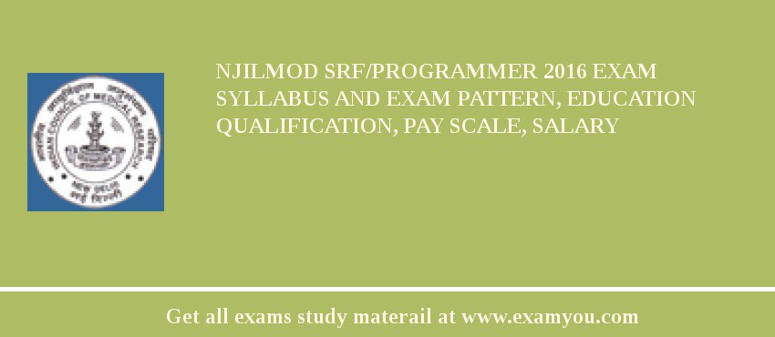 NJILMOD SRF/Programmer 2018 Exam Syllabus And Exam Pattern, Education Qualification, Pay scale, Salary