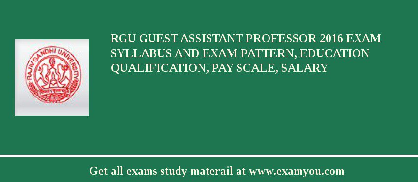 RGU Guest Assistant Professor 2018 Exam Syllabus And Exam Pattern, Education Qualification, Pay scale, Salary