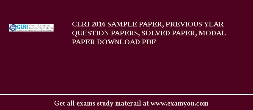 CLRI 2018 Sample Paper, Previous Year Question Papers, Solved Paper, Modal Paper Download PDF