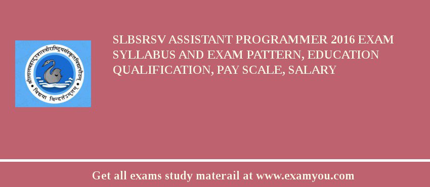 SLBSRSV Assistant Programmer 2018 Exam Syllabus And Exam Pattern, Education Qualification, Pay scale, Salary
