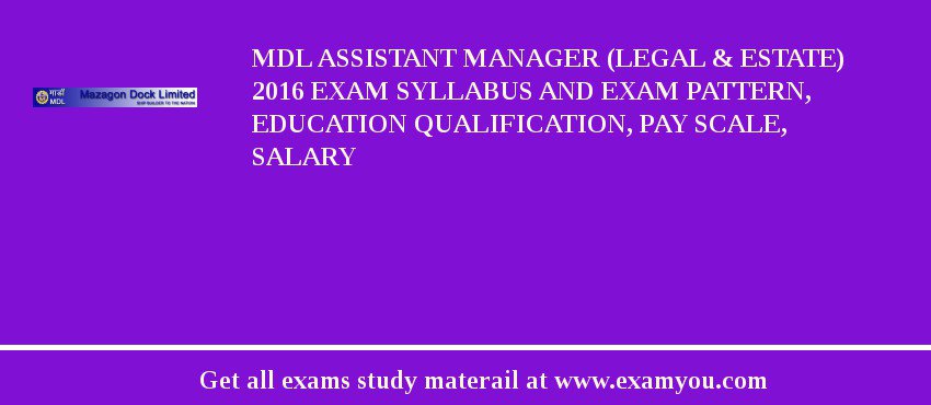 MDL Assistant Manager (Legal & Estate) 2018 Exam Syllabus And Exam Pattern, Education Qualification, Pay scale, Salary
