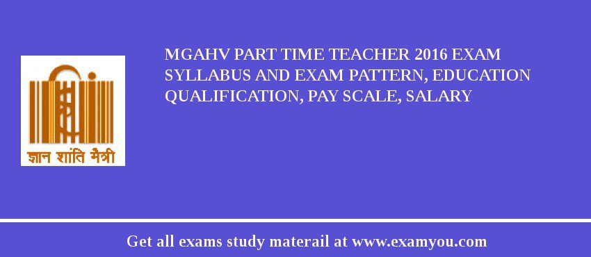 MGAHV Part Time Teacher 2018 Exam Syllabus And Exam Pattern, Education Qualification, Pay scale, Salary