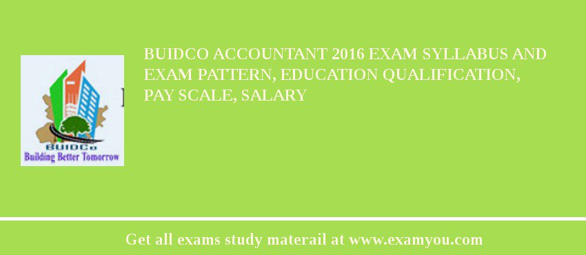 BUIDCO Accountant 2018 Exam Syllabus And Exam Pattern, Education Qualification, Pay scale, Salary