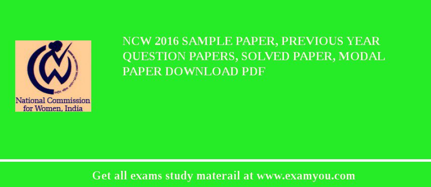 NCW 2018 Sample Paper, Previous Year Question Papers, Solved Paper, Modal Paper Download PDF